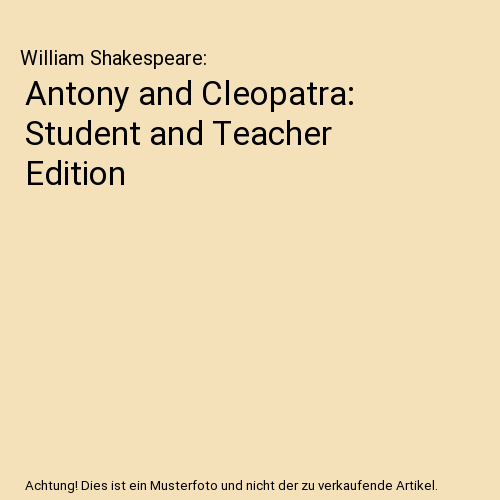 Antony and Cleopatra: Student and Teacher Edition