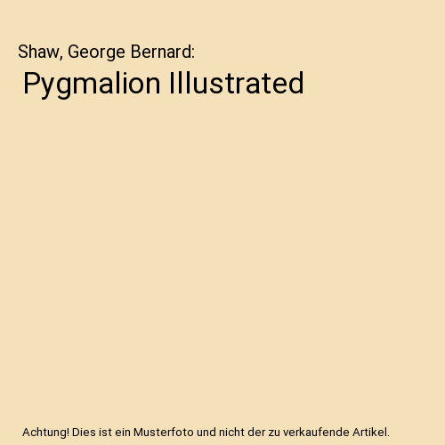 Pygmalion Illustrated