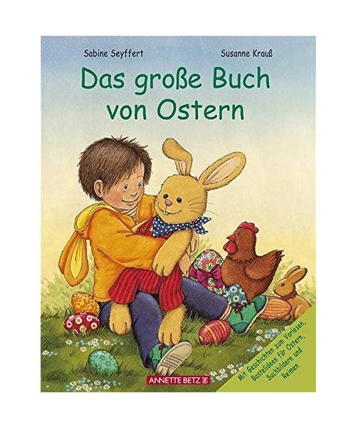 Des große Buch von Ostern.: Mit Geschichten zum Vorlesen, Bastelideen für Ostern, Suchbildern und Reimen.