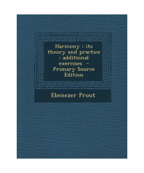 Harmony: Its Theory and Practice: Additional Exercises