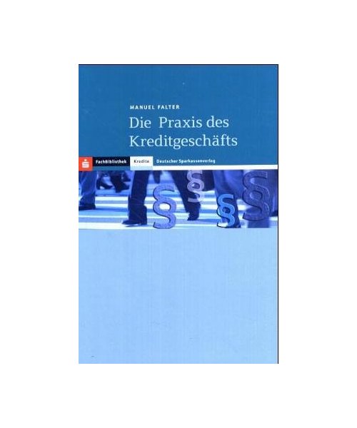 Die Praxis des Kreditgeschäfts