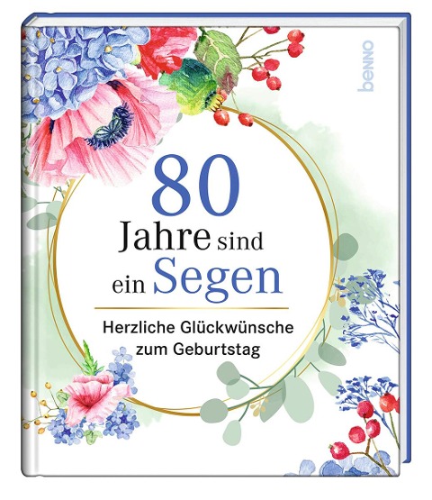 80 Jahre sind ein Segen: Herzliche Glückwünsche zum Geburtstag