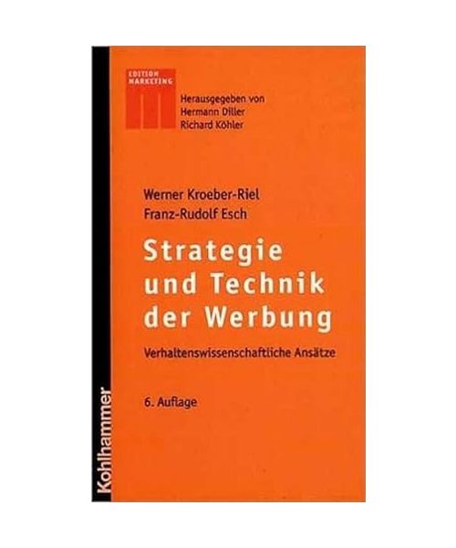 Strategie und Technik der Werbung: Verhaltenswissenschaftliche Ansätze