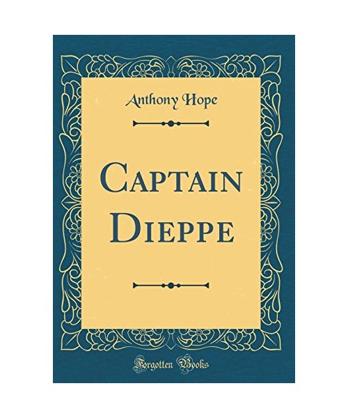 Captain Dieppe (Classic Reprint)