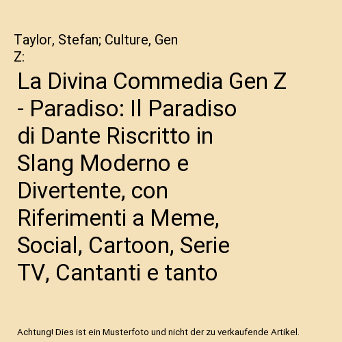 La Divina Commedia Gen Z - Paradiso: Il Paradiso di Dante Riscritto in Slang Moderno e Divertente, con Riferimenti a Meme, Social, Cartoon, Serie TV, Cantanti e tanto citazioni Pop Esilaranti