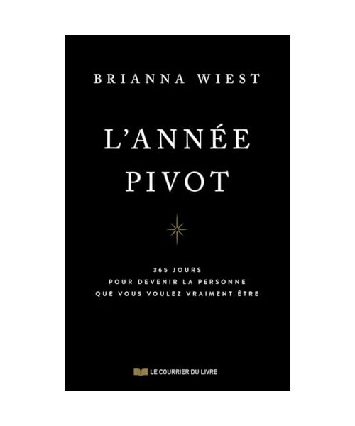 L'année pivot - 365 jours pour devenir la personne que vous voulez vraiment être