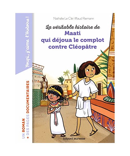 La véritable histoire de Maati, qui déjoua le complot contre Cléopâtre