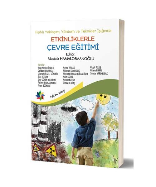 Farkl? Yakla??m, Yöntem ve Teknikler I????nda Etkinliklerle Çevre E?itimi