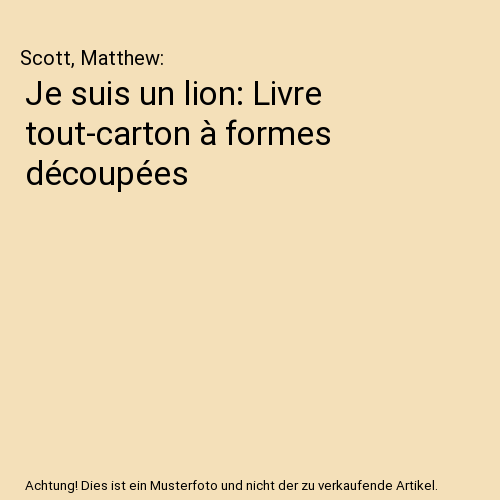 Je suis un lion: Livre tout-carton à formes découpées