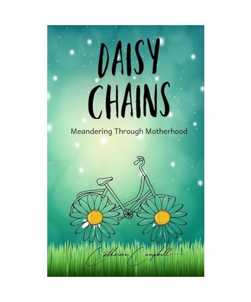 Daisy Chains: Meandering through motherhood