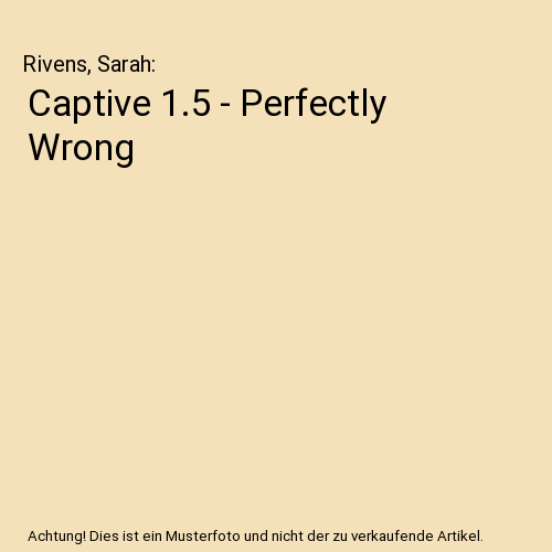Captive 1.5 - Perfectly Wrong