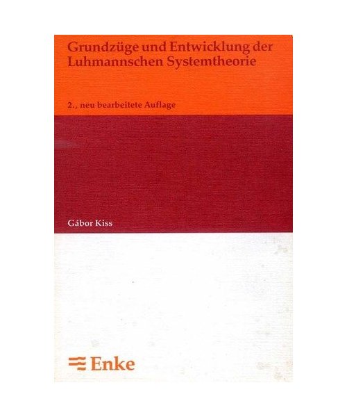 Grundzüge und Entwicklung der Luhmannschen Systemtheorie