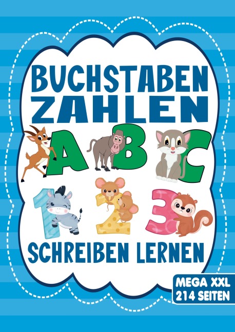 Buchstaben und Zahlen Schreiben Lernen - Übungsheft für Mädchen und Jungen mit Tier-Motiven