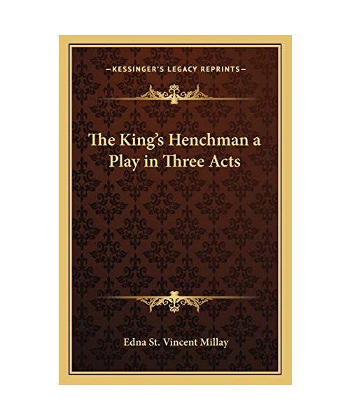 The King's Henchman a Play in Three Acts
