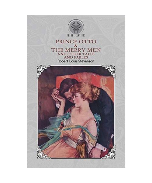 Prince Otto & The Merry Men and Other Tales and Fables