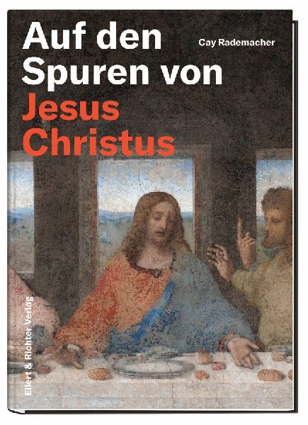 Auf den Spuren von Jesus Christus