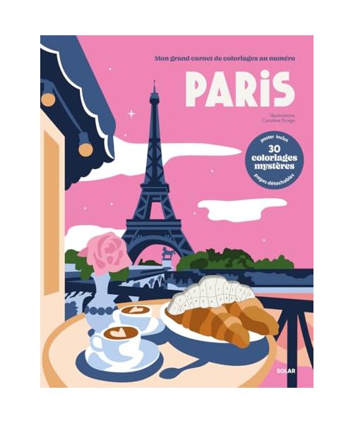Mon grand carnet de coloriages au numéro - Paris: 30 coloriages mystères