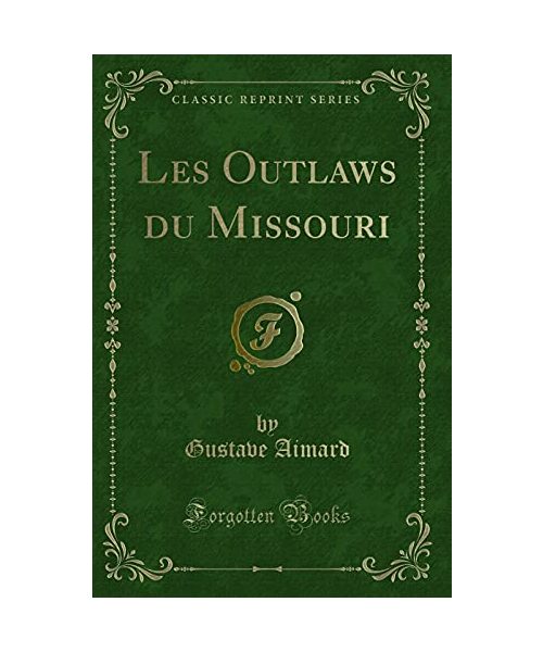 Les Outlaws du Missouri (Classic Reprint)