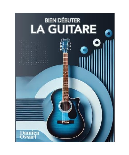 Bien débuter la guitare