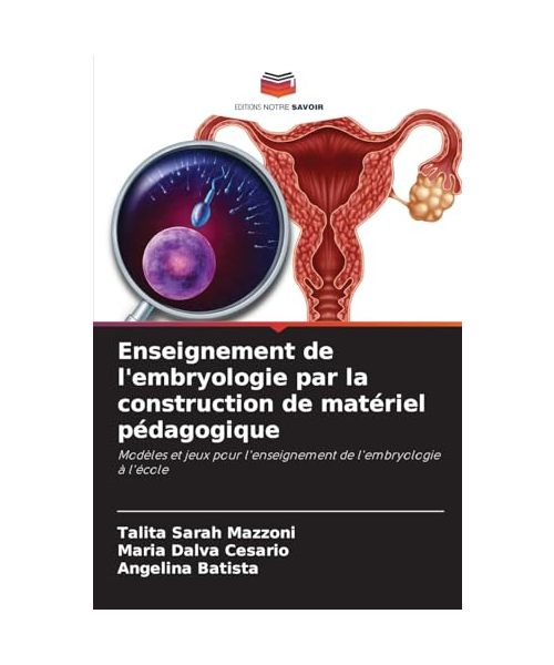 Enseignement de l'embryologie par la construction de matériel pédagogique