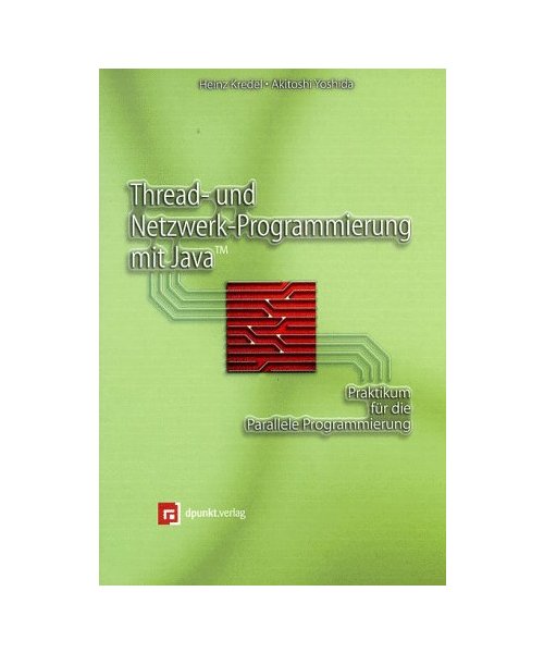Thread- und Netzwerk-Programmierung mit Java: Praktikum für die Parallele Programmierung