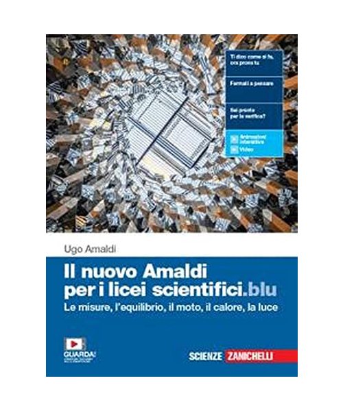 Il nuovo Amaldi per i licei scientifici.blu. Per il primo biennio del Liceo scientifico. Con e-book. Con espansione online. Le misure, l'equilibrio, il moto, il calore e la luce (Vol. 1)