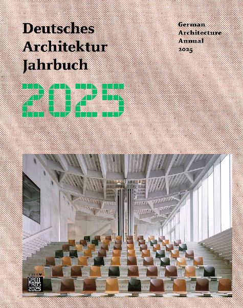 Deutsches Architektur Jahrbuch 2025 / German Architecture Annual 2025