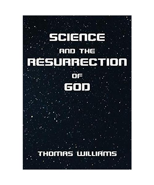 Science and the Resurrection of God