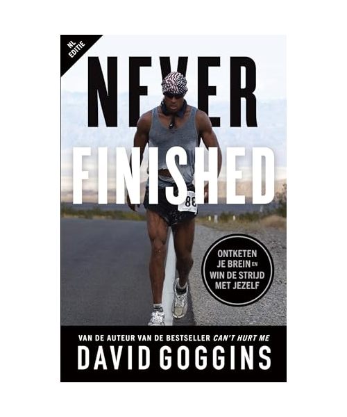 Never finished: ontketen je brein en win de strijd met jezelf