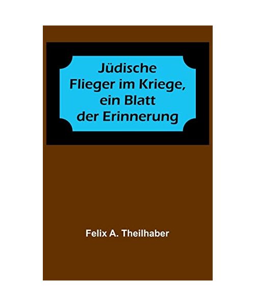 Jüdische Flieger im Kriege, ein Blatt der Erinnerung