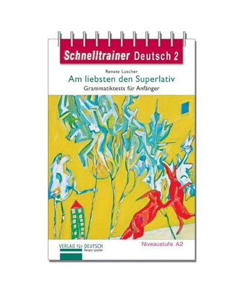 Schnelltrainer Deutsch. Am liebsten den Superlativ