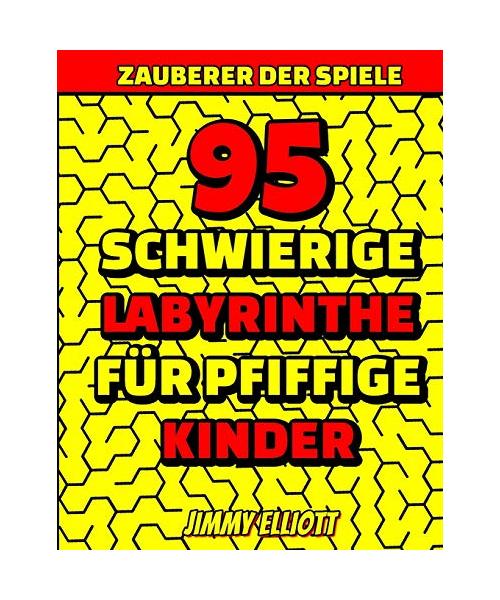 95 Schwierige Labyrinthe Für Pfiffige Kinder - Labyrinth Rätselbücher