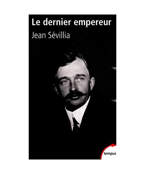 Le dernier empereur Charles d'Autriche, 1887-1922