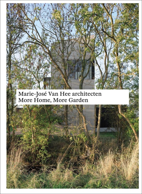 Marie-José Van Hee architecten: More Home, More Garden: (mit Booklet in Deutsch) (Monografie/Monograph)