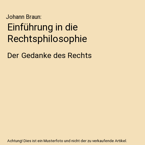 Einführung in die Rechtsphilosophie: Der Gedanke des Rechts