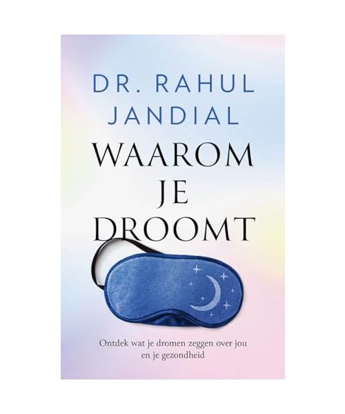 Waarom je droomt: ontdek wat je dromen zeggen over jou en je gezondheid