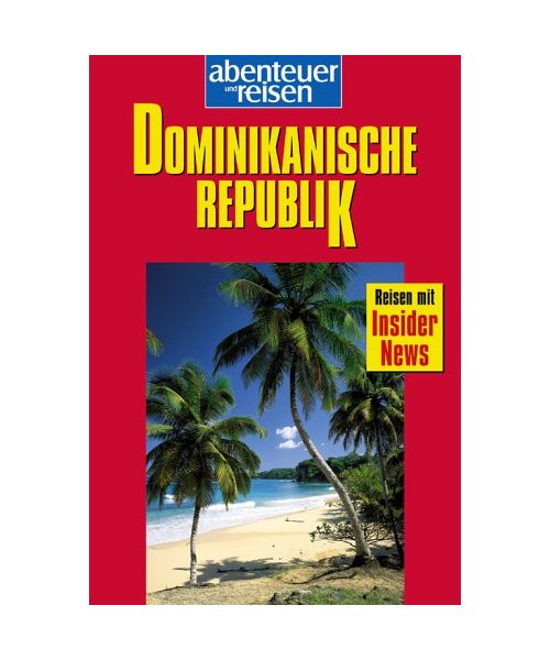 Dominikanische Republik. abenteuer und reisen.