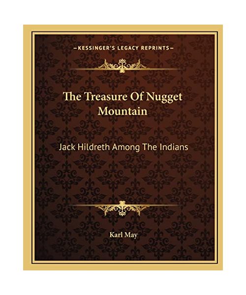 The Treasure of Nugget Mountain: Jack Hildreth Among the Indians