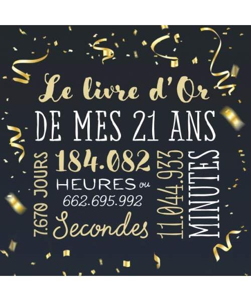 Le livre d'Or de mes 21 ans: Décoration pour la célébration du 21ème anniversaire pour homme ou femme - 21 ans - Cadeau & déco d'anniversaire - Livre pour les félicitations et photos des invités