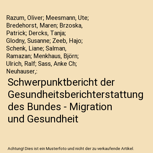Schwerpunktbericht der Gesundheitsberichterstattung des Bundes - Migration und Gesundheit (Gesundheitsberichterstattung für Deutschland)
