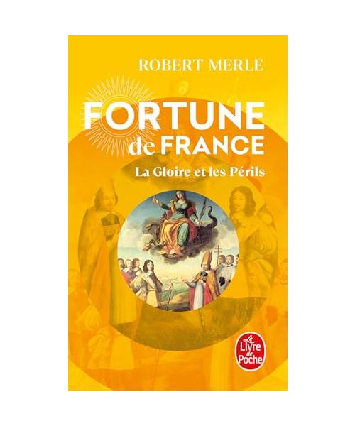 La Gloire Et Les Périls (Fortune de France, Tome 11)