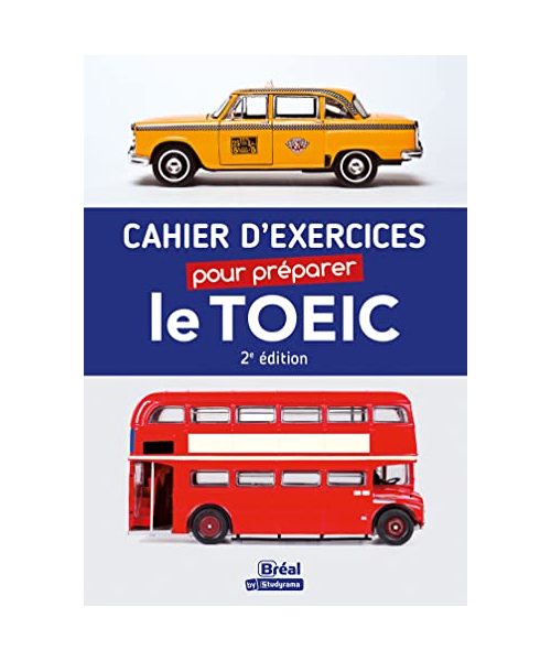 Cahier d’exercices pour préparer le TOEIC®