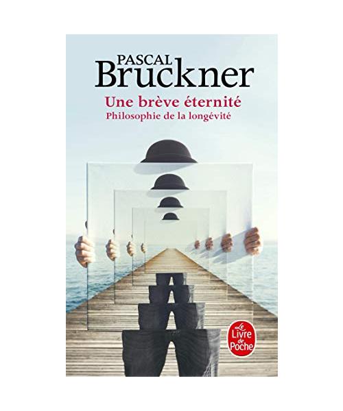 Une brève éternité: Philosophie de la longévité