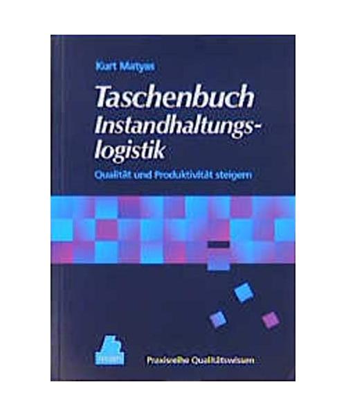Taschenbuch Instandhaltungslogistik.: Qualität und Produktivität steigern.