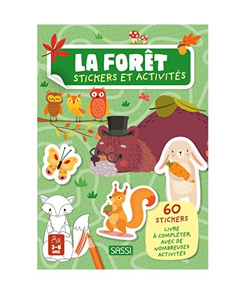 La foret. Ediz. a colori: 60 stickers livre à compléter, avec de nombreuses activités (Sassi junior)