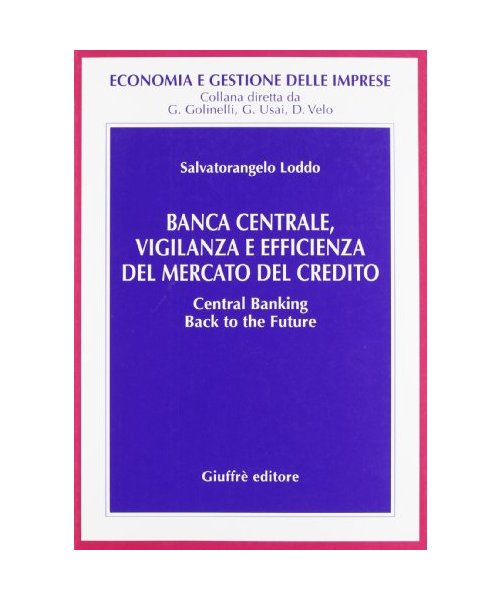 Banca centrale, vigilanza e efficienza del mercato del credito (Economia e gestione delle imprese)