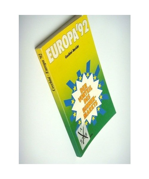 Europa '92. Cecchini- Bericht. Der Vorteil des Binnenmarkts