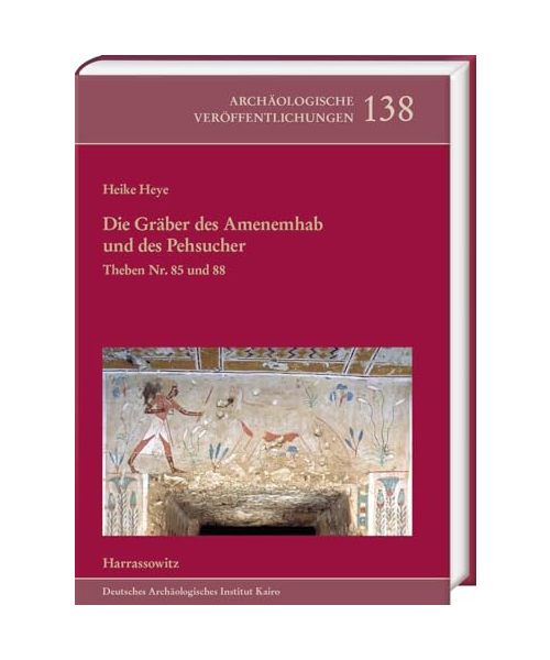 Die Gräber des Amenemhab und des Pehsucher. Theben Nr. 85 und 88