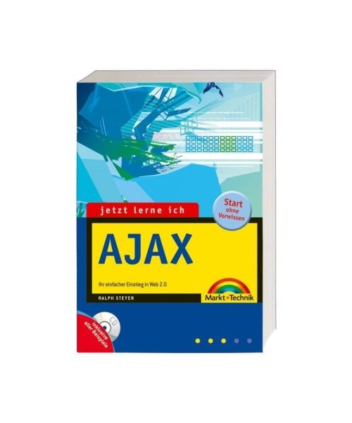 Jetzt lerne ich AJAX: Ihr einfacher Einstieg in Web 2.0