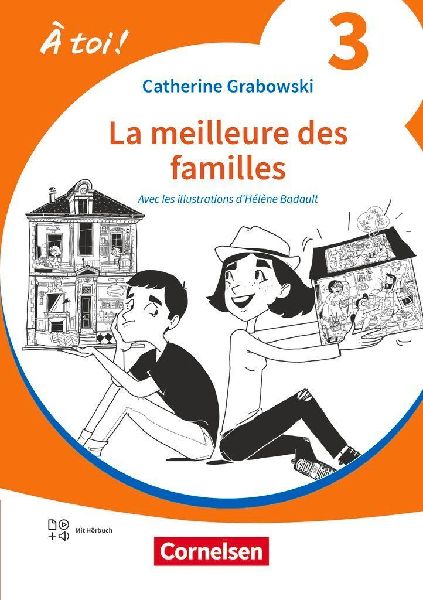 À toi ! Band 3 / Niveau A2 - Ausgabe ab 2022 - La meilleure des familles - Lektüre mit Hörbuch und Arbeitsblättern online